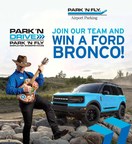 Park 'N Fly Offers Employees a Chance to Win a Ford® Bronco