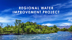Regional Water Improvement Pipeline Project Commences Bringing Jobs, Economic Growth and Environmental Sustainability