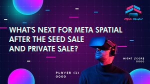 Meta Spatial Is Ready For The Next Step After The Seed Sale And Private Sale