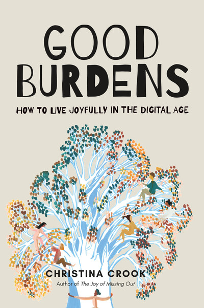 Good Burdens: How to Live Joyfully in the Digital Age by Christina Crook (CNW Group/Nimbus Publishing)