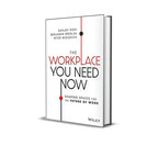 New book "The Workplace You Need Now" helps organizations shape the future of work