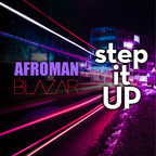 Afroman and BLAZAR "Step it UP"!