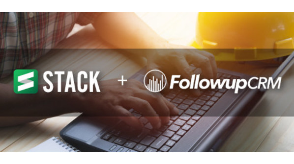 STACK and Followup CRM help contractors grow by streamlining processes - Vimarsana News