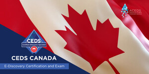 ACEDS Announces Launch of Canada E-Discovery Certification