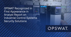 OPSWAT Recognized in First Appearance in Analyst Report on Industrial Control Systems Security Solutions