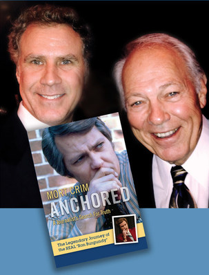 Will Ferrell with broadcast journalist and author Mort Crim featuring Mort's new memoir, ANCHORED, A Journalist's Search For Truth–The Legendary Journey of the REAL "Ron Burgundy." Crim takes readers along his personal struggle with faith and career growth.