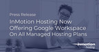 InMotion Hosting Now Offering Google Workspace...
