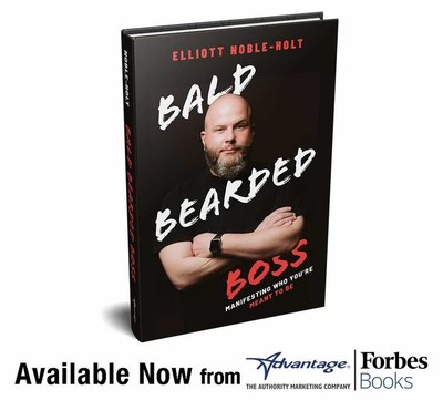Elliott Noble-Holt Releases “Bald Bearded Boss” with Advantage|ForbesBooks Elliott Noble-Holt Releases “Bald Bearded Boss” with Advantage|ForbesBooks