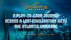 A Play-to-Earn Journey Across a Lost Civilization with the Atlantis