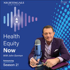 Government Health Programs Expert John Gorman Talks Healthcare Innovation with Leaders and Innovators on Season Two of Health Equity Now