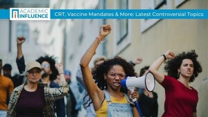 Critical Race Theory, Vaccine Mandates &amp; More--AcademicInfluence.com Provides Resources on the Hottest Controversies