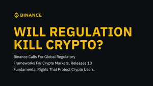 Binance fordert weltweite Regulierungsrahmen für Kryptomärkte und veröffentlicht 10 Grundrechte zum Schutz der Krypto-Nutzer