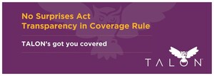 Dunn Benefits Licenses TALON Platform For "Transparency In Coverage Rule" And "No Surprises Act" Compliance, Safe Harbor