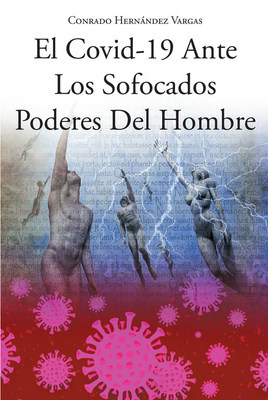 El Covid-19 Ante Los Sofocados Poderes Del Hombre