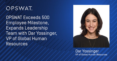 OPSWAT Exceeds 500 Employee Milestone, Expands Leadership Team with Dar Yossinger, VP of Global Human Resources