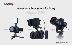 Présentation de l'écosystème d'accessoires SmallRig pour le Sony Alpha 7 IV, conçu pour offrir aux utilisateurs des possibilités de création toujours plus grandes