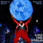Motown/UMe Release Marvin Gaye 'Save The World: Remix Suite' From Acclaimed Producer SaLaAM ReMi