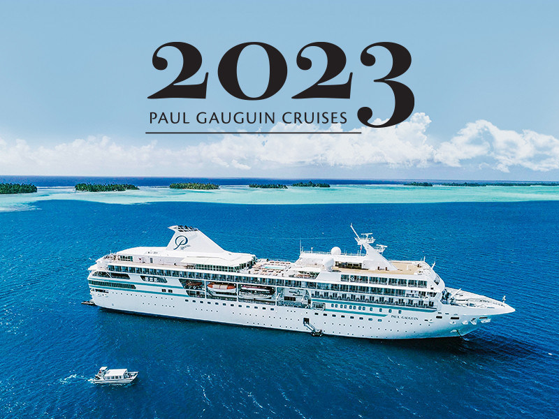 Paul Gauguin Cruises Announces 2023 Voyages In Tahiti, French Polynesia, Fiji & The South Pacific (November 2021)