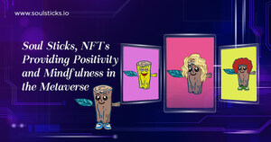Soul Sticks, The NFTs Spreading Positivity and Mindfulness throughout the Metaverse