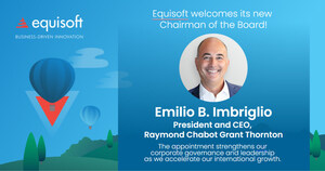 Equisoft appoints new Chairman of the Board: Emilio B. Imbriglio, President &amp; CEO of Raymond Chabot Grant Thornton