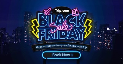 Trip.com Launches Black Friday Campaign with Savings for UK Travellers