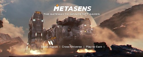 METASENS the gateway to infinite NFT GAMES; Game-Planet /Cross-Universe/ Play-to-Earn