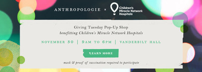 Anthropologie Celebrates Giving Tuesday with Experiential Pop-Up in NYC Benefitting Children’s Miracle Network Hospitals