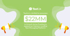 TextUs Secures $22MM Growth Equity Round to Scale...