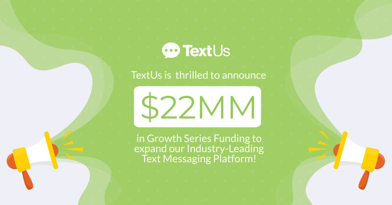 TextUs Secures $22MM Growth Equity Round to Scale Industry-Leading Text Messaging Platform - Vimarsana News