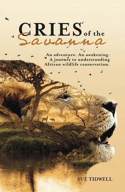 Cover for Cries of the Savanna. An adventure. An awakening. A journey to understanding African wildlife