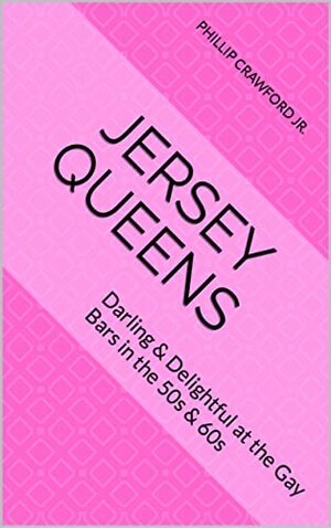 New Book "Jersey Queens" Celebrates A Thriving LGBTQ Bar Scene In New Jersey During The 1950s and 1960s