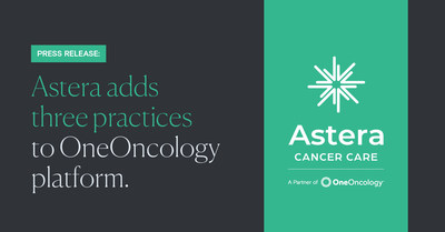 Astera Cancer Care Adds Three Practices Across New Jersey to the OneOncology Platform