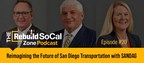 Rebuild SoCal Partnership Podcast Hosts SANDAG Leaders on New Episode