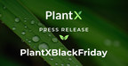 PlantX Announces Record-Breaking Black Friday and Cyber Monday Revenue