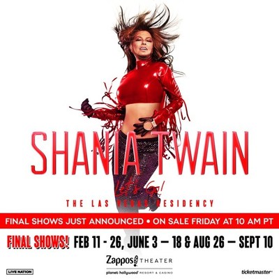 SHANIA TWAIN ANNOUNCES FINAL SHOW DATES FOR SHANIA TWAIN “LET’S GO!” THE LAS VEGAS RESIDENCY AT ZAPPOS THEATER AT PLANET HOLLYWOOD RESORT & CASINO