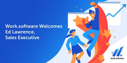 Work.software Welcomes Ed Lawrence Work.software Welcomes Ed Lawrence