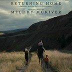 MELODY MCKIVER TO RELEASE OFFICIAL MOTION PICTURE SOUNDTRACK FOR AWARD-WINNING FILM RETURNING HOME