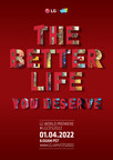 THE BETTER LIFE YOU DESERVE ACCORDING TO LG