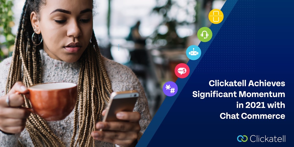 Clickatell Achieves Significant Momentum in 2021 with Chat Commerce - Vimarsana News