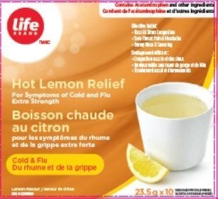 Life Brand Hot Lemon Relief for Symptoms of Cold and Flu (Extra strength) (CNW Group/Health Canada)