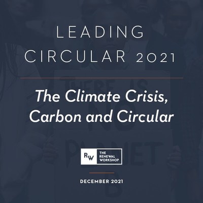 TRW Leading Circular 2021 - The Climate Crisis, Carbon and Circular