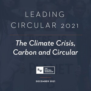 The Renewal Workshop (TRW), the leading provider of circular solutions for the apparel and textile industry, releases Leading Circular - The Climate Crisis, Carbon and Circular