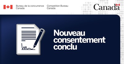 Nouveau consentement conclu (Groupe CNW/Bureau de la concurrence)