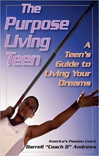 Our Best Selling Book "The Purpose Living Teen-A Teen's Guide To Living Your Dreams! Read by over 50,000 youth Globally!