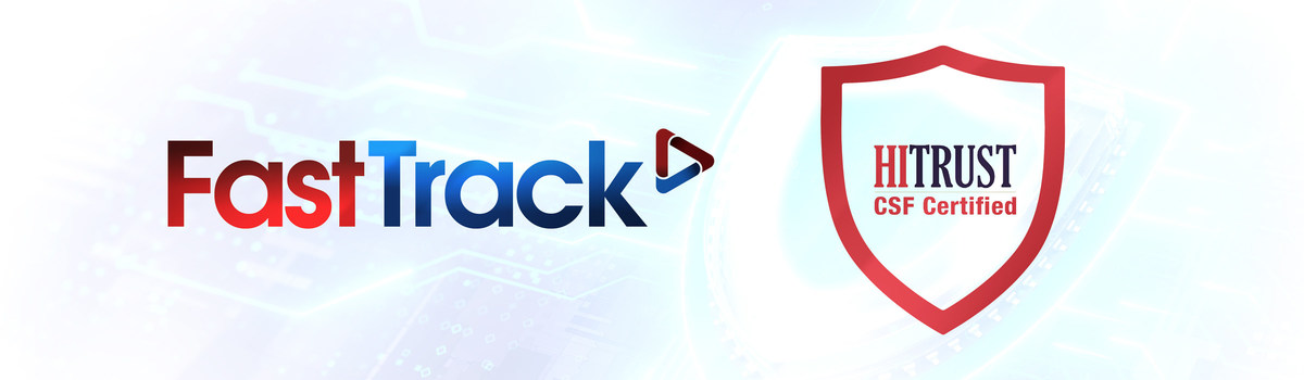 InsurTech Leader, FastTrack, Attains Prestigious HITRUST CSF® Certification For Its Data Security Infrastructure - Vimarsana News