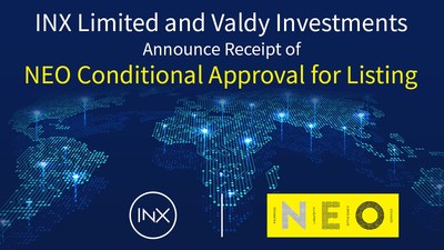 INX Limited and Valdy Investments Announce Receipt of NEO Conditional Approval for Listing 