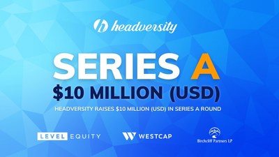 headversity announces closing of Series A $10M USD round, led by Level Equity (CNW Group/Headversity)
