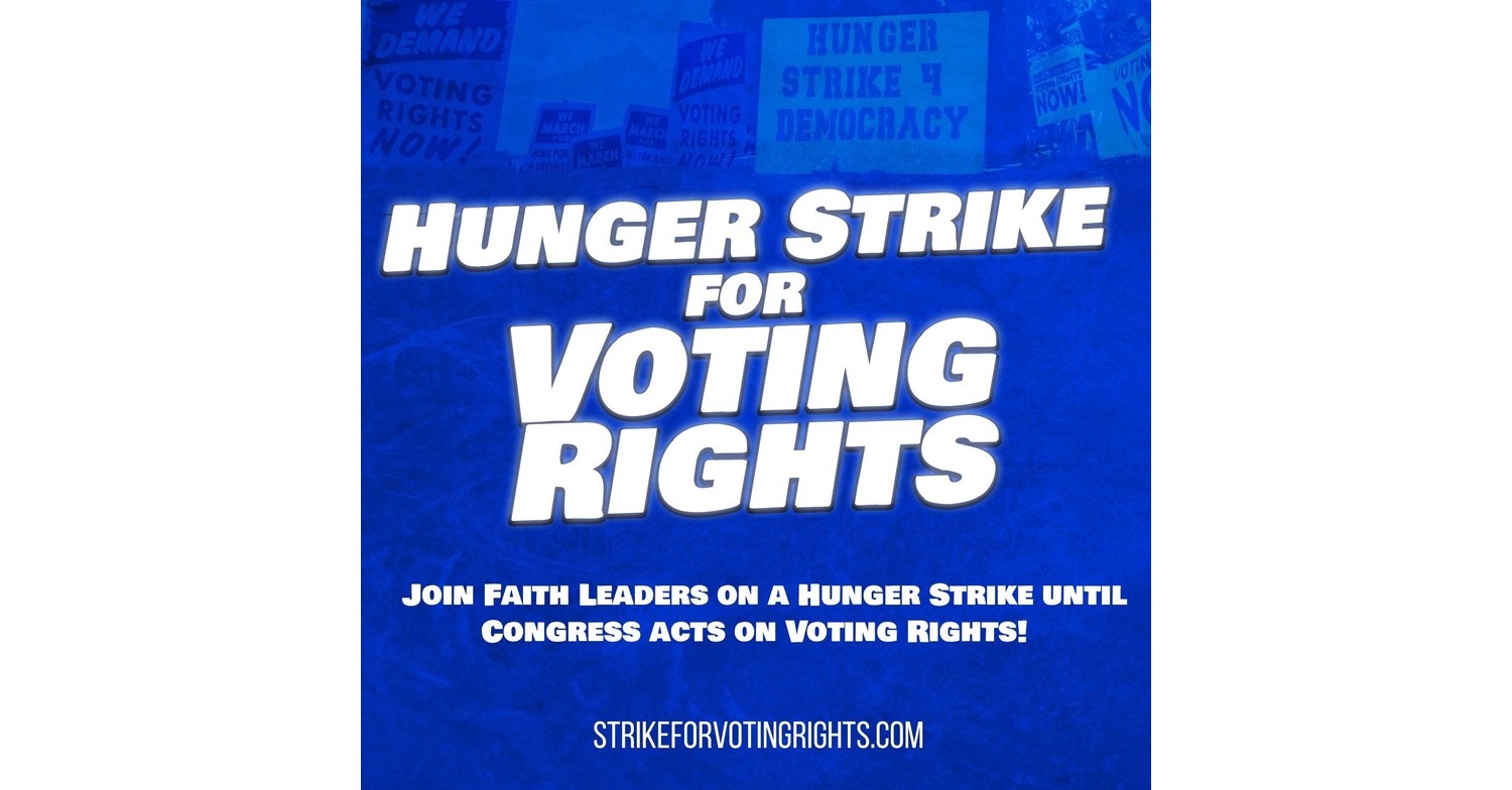 TWENTY-FIVE FAITH LEADERS LAUNCH HUNGER STRIKE FOR VOTING RIGHTS ON ANNIVERSARY OF INSURRECTION