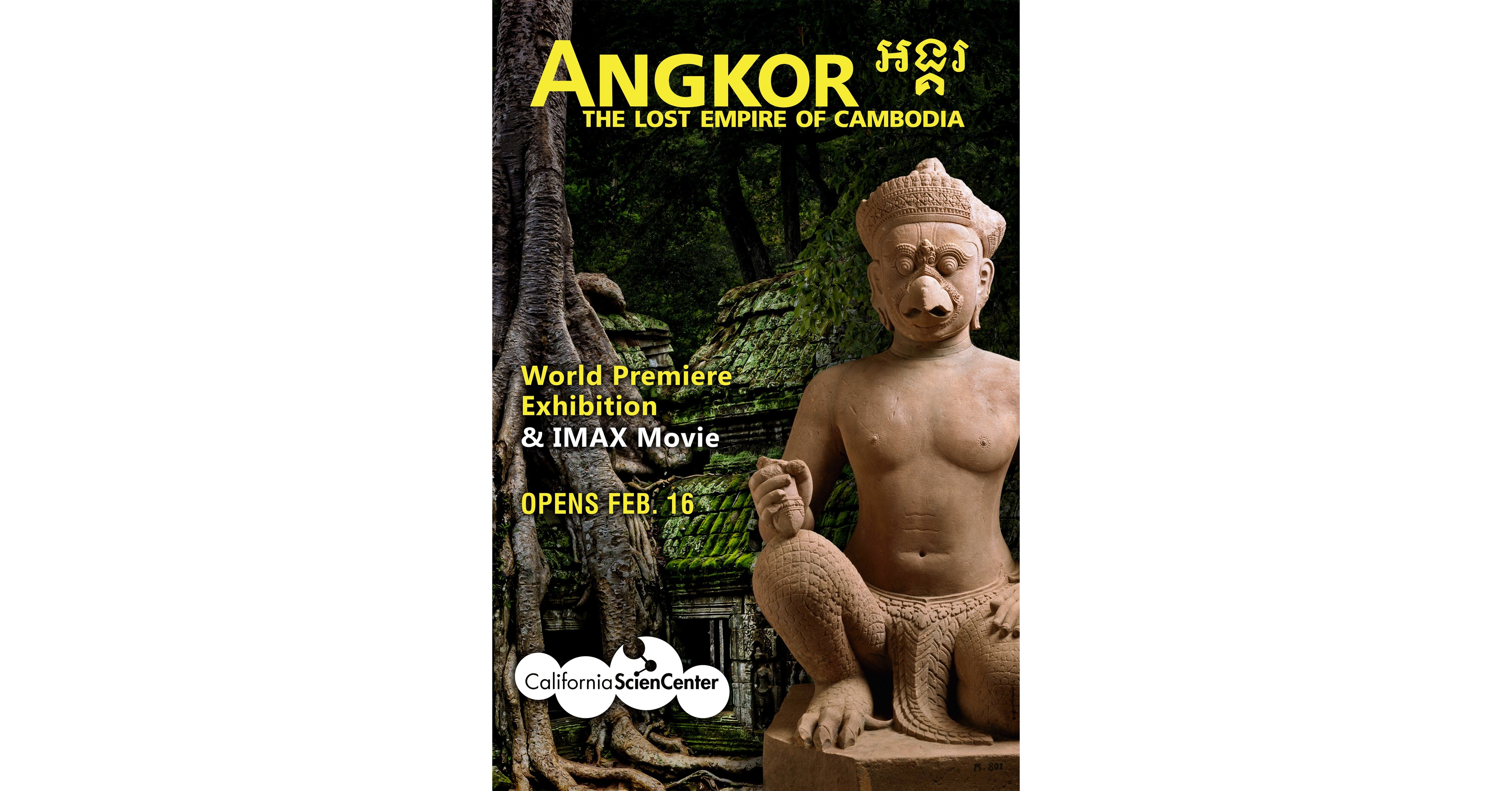 World Premiere of Angkor: The Lost Empire of Cambodia Exhibition Debuts At the California Science Center February 16, 2022