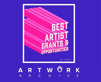 Artwork Archive's Complete Guide to 2022 Artist Grants & Opportunities
